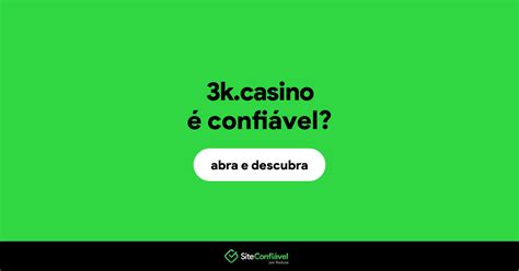 3k cassino e confiável - 3k Bet Paga Mesmo? A Verdade sobre Confiança, Login e 